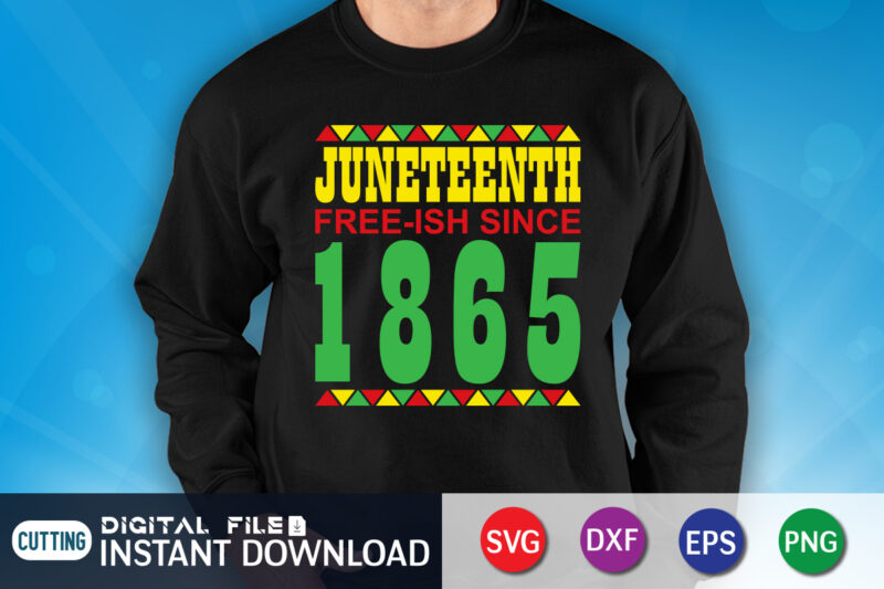 Juneteenth Free-Ish Since 1865 T Shirt Vector