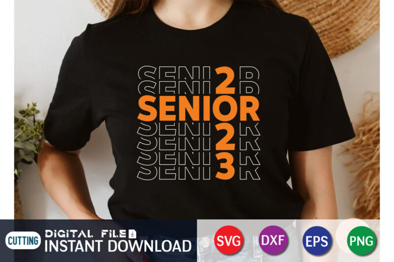 Senior 2023 Svg, Senior Shirt, Senior 2023 Cut File