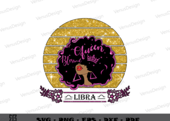 Black girl Birthday Libra Zodiac Sublimation Files Gift for libra zodiac svg cutting files, Best Gift for Birthday Png Files, Black Woman Birthday Art Sihouttle Files t shirt template