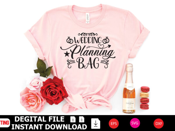 Wedding planning bag t-shirt design