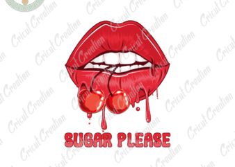Sexy Lips, Sugar please Diy Crafts, cherry lips png Files ,Summer time Silhouette Files, Trending Cameo Htv Prints t shirt template vector