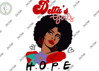 Black Girl , Delta black Girl Hope Diy Crafts, Sorority Delta Women Svg Files For Cricut, Women Delta sigma Silhouette Files, Trending Cameo Htv Prints