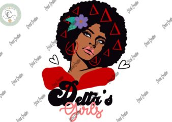 Black Girl , Black delta sigma Diy Crafts, Sorority Delta Women Svg Files For Cricut, Women Delta sigma Silhouette Files, Trending Cameo Htv Prints t shirt template