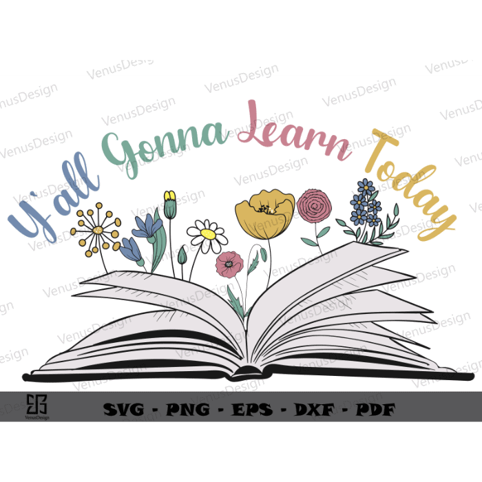 Y’all Gonna Learn Today Floral Book SVG, Teachers Day Tee Design