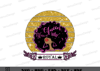 Black Queen Royal Best gift ideas sublimation files, Blessed Queen Art Png Files, Black Magic Girl Art Silhouttle Files t shirt template
