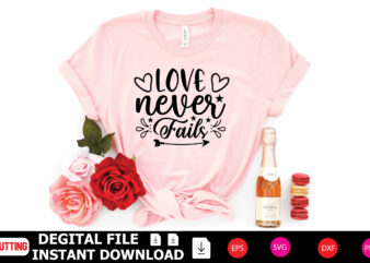 Love Never Fails t-shirt Design