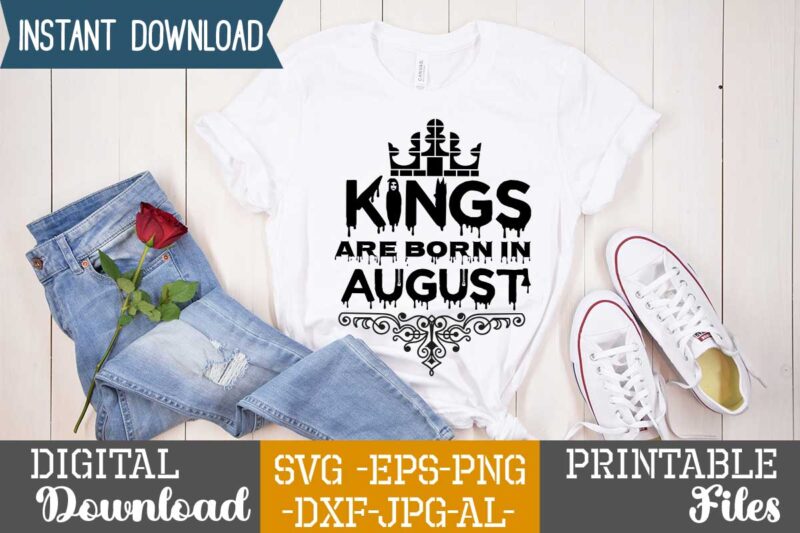 Kings Are Born In August ,Queens are born in t shirt design bundle, queens are born in january t shirt, queens are born in february t shirt, queens are born