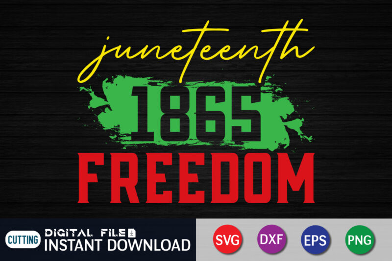 Juneteenth 1865 Freedom Shirt, juneteenth shirt, free-ish since 1865 svg, black lives matter shirt, Juneteenth svg bundle, juneteenth quotes cut file, independence day shirt, juneteenth shirt print template, juneteenth vector