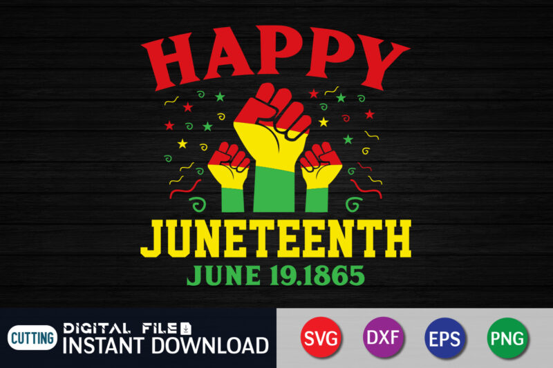 Happy Juneteenth June 19.1865 T Shirt Vector Graphic