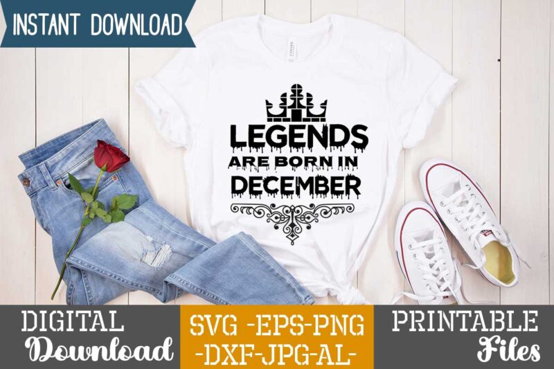 Legends Are Born In December,Queens are born in t shirt design bundle, queens are born in january t shirt, queens are born in february t shirt, queens are born in