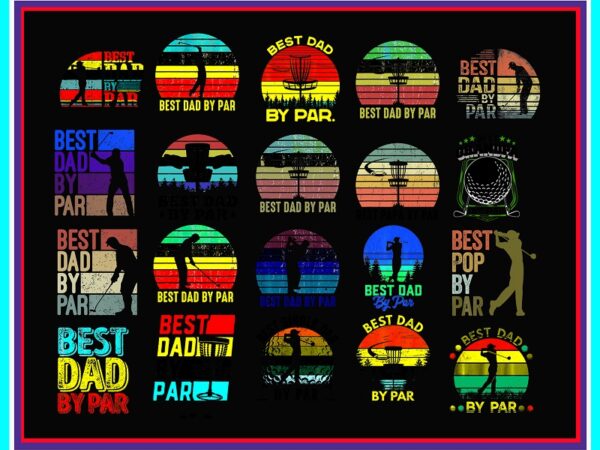 Combo 80+ best dad by par png file for sublimation, vintage design best dad by par, png file father’s day, vintage best dad, digital 999469789