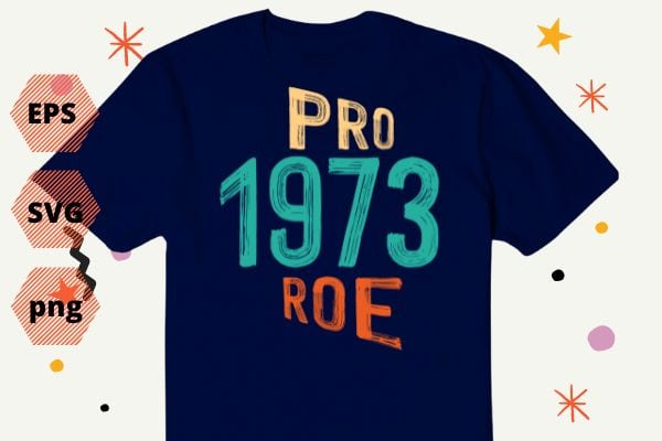 Protect Roe V Wade 1973, Abortion Is Healthcare vintage T-Shirt design svg, , Feminist, funny, women’s impowerments, women’s right,anti-abortion,pro-choice movements,