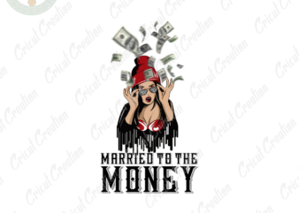 Black Girl , Money Women Diy Crafts,Love money Women png files, funny Quotes Silhouette Files, Trending Cameo Htv Prints