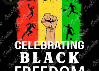 Juneteenth , Black Independence Day Diy Crafts, Freedom Day svg Files For Cricut, Support Silhouette Files, Trending Cameo Htv Prints