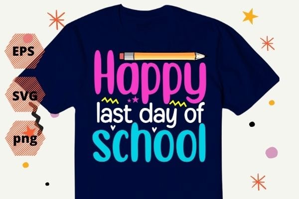 Happy Last Day of School Hello Summer Students and Teachers T-Shirt design svg,