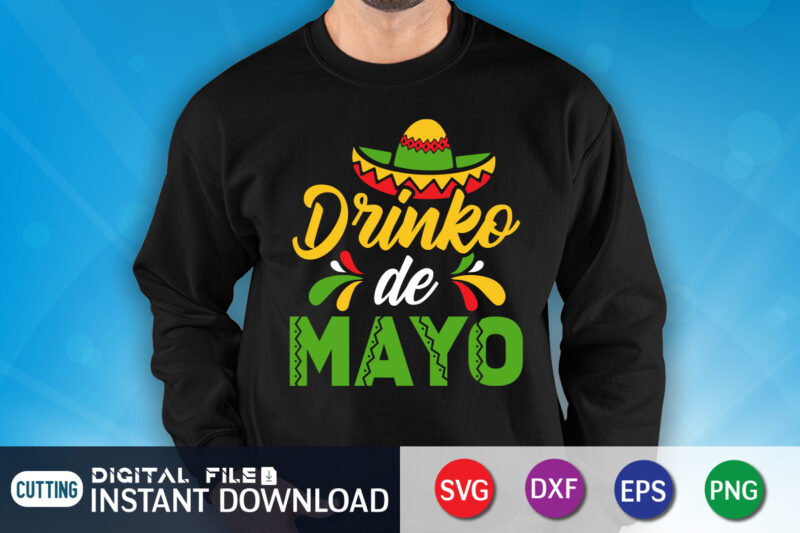 Drinko De Mayo T Shirt, Cinco de Mayo SVG, Happy Cinco De Mayo Shirt, Fiesta Svg, Sombrero Svg, Cinco de Mayo Sublimation, Cinco de Mayo SVG Bundle, Cinco de mayo