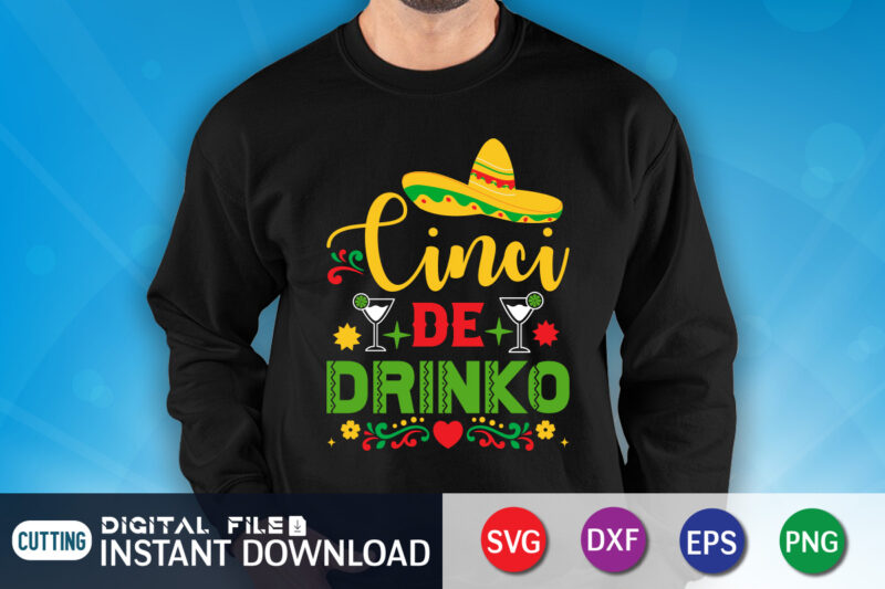 Cinco De Drinko Shirt, Drinko Shirt, Drink lover shirt, Cinco de Mayo SVG, Happy Cinco De Mayo Shirt, Fiesta Svg, Sombrero Svg, Cinco de Mayo Sublimation, Cinco de Mayo SVG