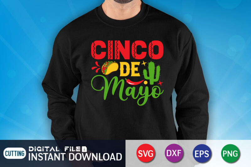 Cinco de Mayo Shirt, Cinco de Mayo SVG, Happy Cinco De Mayo Shirt, Fiesta Svg, Sombrero Svg, Cinco de Mayo Sublimation, Cinco de Mayo SVG Bundle, Cinco de mayo shirt