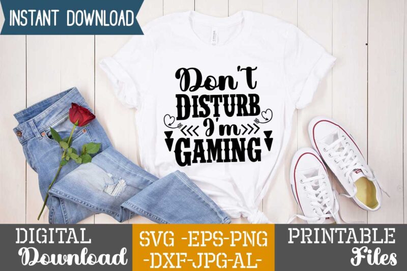 Don't Disturb I'm Gaming,Eat sleep cheer repeat svg, t-shirt, t shirt design, design, eat sleep game repeat svg, gamer svg, game controller svg, gamer shirt svg, funny gaming quotes, eat