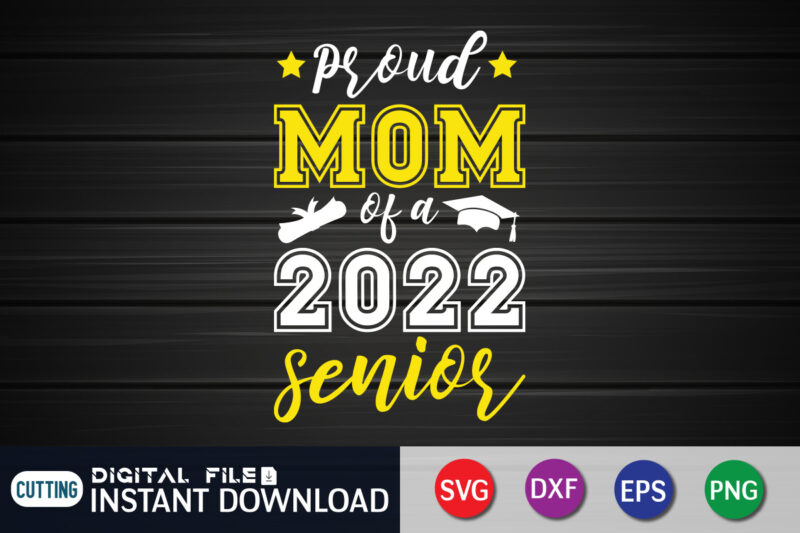 Proud Mom of a 2022 Senior T Shirt, Proud Mom Shirt, Baseball Shirt, Baseball SVG Bundle, Baseball Mom Shirt, Baseball Shirt Print Template, Baseball vector clipart, Baseball svg t shirt