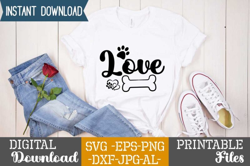 Love,dog t shirt design bundle, dog svg t shirt, dog shirt, dog svg shirts, dog bundle, dog bundle designs, dog lettering svg bundle, dog breed t shirt, dog svg t