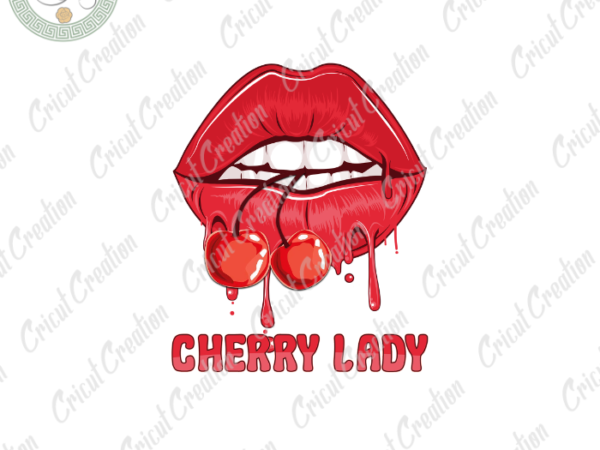 Summer time,cherry lady diy crafts, sexy lips png files ,summer time silhouette files, trending cameo htv prints t shirt template vector
