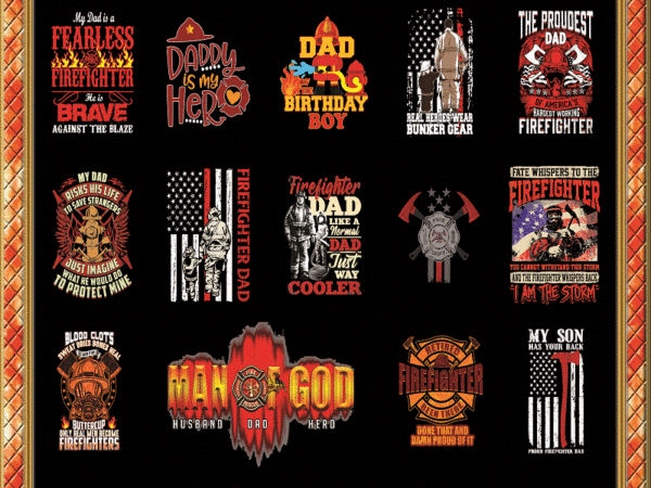 Combo 125 Firefighter Dad Png Bundle, Best Firefighter Dad Ever ...