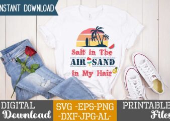 Salt In The Air Sand In My Hair,Life is better,summer design, summer marketing, summer, summer svg, summer pool party, hello summer svg, popsicle svg, summer svg free, summer design 2021,