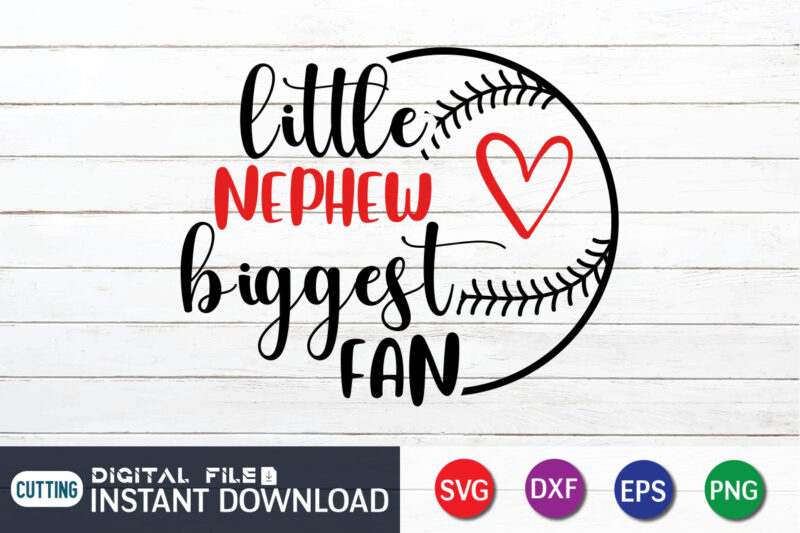 little Nephew Biggest Fan T Shirt, Nephew Shirt, Biggest Fan Shirt, Baseball Shirt, Baseball SVG Bundle, Baseball Mom Shirt, Baseball Shirt Print Template, Baseball vector clipart, Baseball svg t shirt