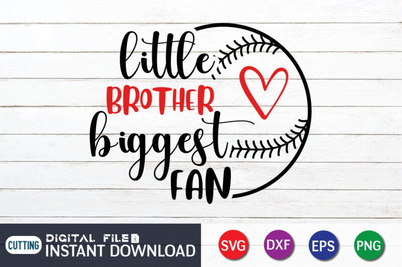 Little Brother biggest Fan T shirt, Little Brother Shirt, Baseball Shirt, Baseball SVG Bundle, Baseball Mom Shirt, Baseball Shirt Print Template, Baseball vector clipart, Baseball svg t shirt designs for