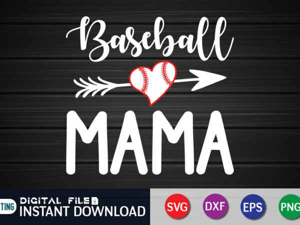 Baseball mama t shirt, mama lover shirt, mom lover shirt, mama svg, baseball shirt, baseball svg bundle, baseball mom shirt, baseball shirt print template, baseball vector clipart, baseball svg t