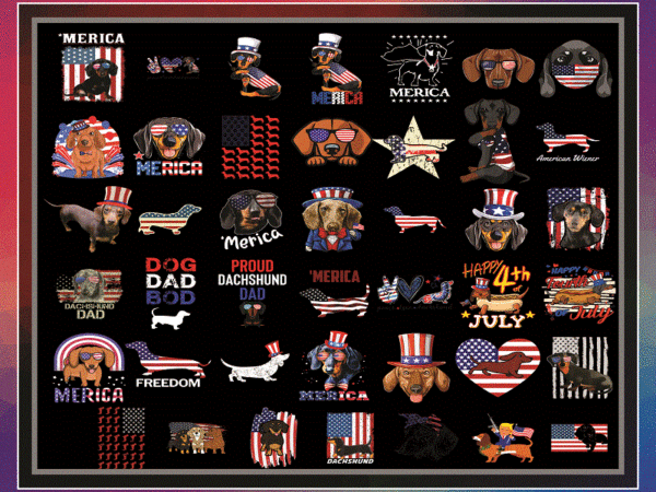 Combo 150 dachshund merica png, dachshund merica handmade, proud dachshund dad, best dog dad ever png, 4th of july png, digital download 999228784 t shirt vector file