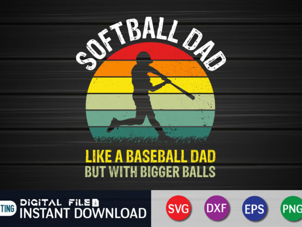 Softball dad t shirt, dad lover shirt, dad svg, father’s day shirt, softball svg bundle , softball svg t shirt designs for sale, softball shirt print template, softball vector clipart