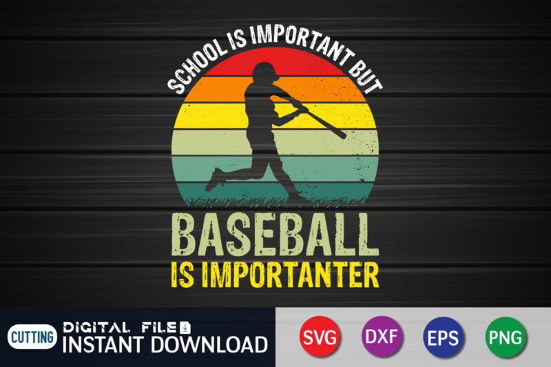 Baseball Is Importanter T shirt, Baseball Shirt, Baseball SVG Bundle, Baseball Mom Shirt, Baseball Shirt Print Template, Baseball vector clipart, Baseball svg t shirt designs for sale