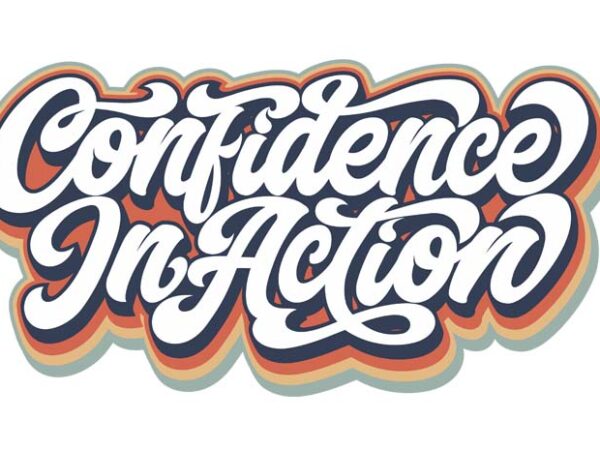 Confidence in action t shirt vector file