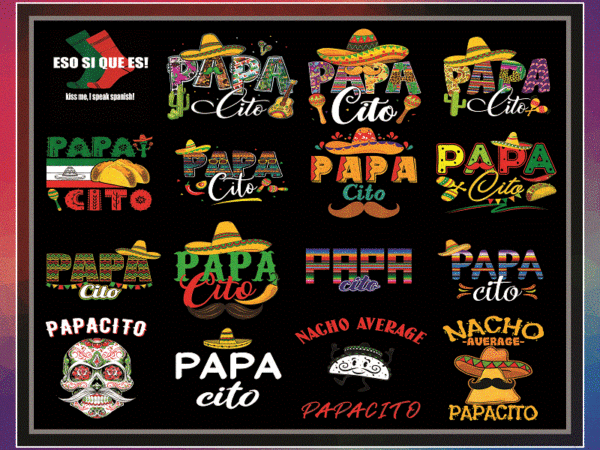 Combo 80 papacito png, papacito serape cactus design, papacito fiesta sublimation png, father’s day quote png, mexican cinco de mayo png 1003735404