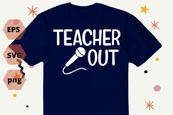 Retired Teacher Out Mic Drop Retirement End Of School Year T-Shirt design svg, Retired Teacher Out, Mic, Drop, Retirement, End Of School, Year T-Shirt png