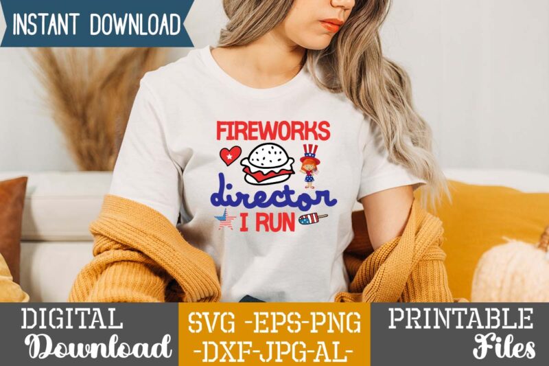 Fireworks Director I Run You Run svg vector for t-shirt,4th of july t shirt bundle,4th of july svg bundle,4th of july svg mega bundle,4th of july huge tshirt bundle,american svg