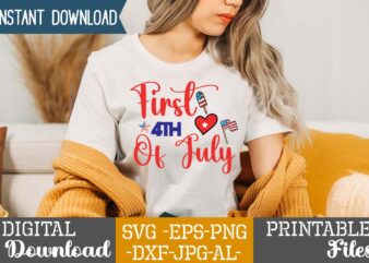 First 4th Of July,4th of july t shirt bundle,4th of july svg bundle,4th of july svg mega bundle,4th of july huge tshirt bundle,american svg bundle,’merica svg bundle, 4th of july