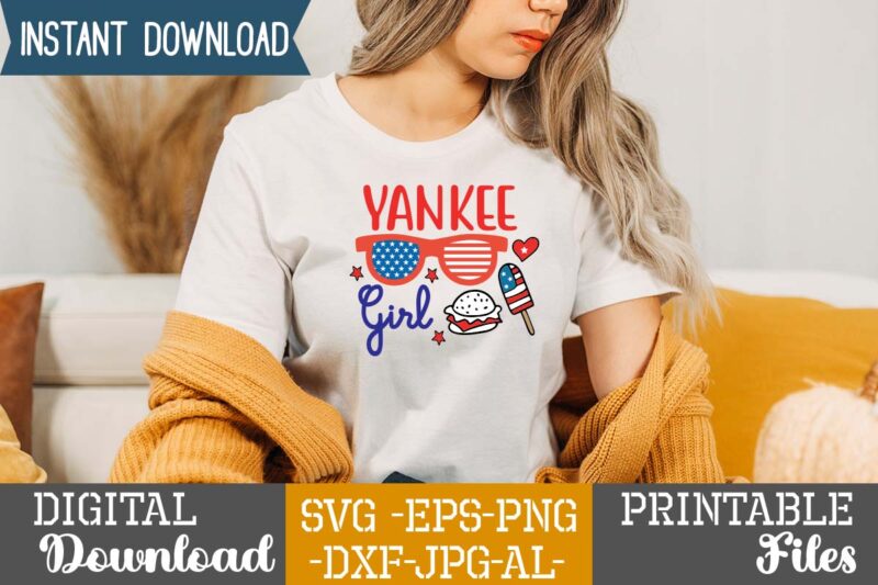 Yankee Girl,4th of july mega svg bundle, 4th of july huge svg bundle, 4th of july svg bundle,4th of july svg bundle quotes,4th of july svg bundle png,4th of july