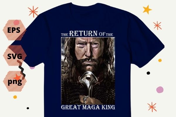 Mega King USA Flag Proud Ultra Maga Trump 2024 T-Shirt design svg, mega king,mega king Trump 2024 T-Shirt png,The Great Maga King The Return Of The Ultra Maga King T-Shirt