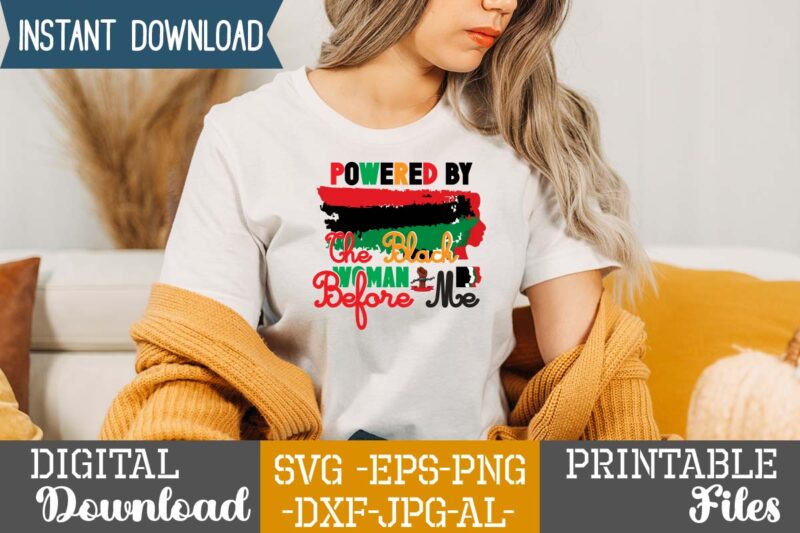 Powered By The Black Woman Before Me,,juneteenth black king nutrition facts svg, juneteenth black king nutritional facts svg, juneteenth black king nutritional facts, juneteenth free-ish 1865 shirt design, juneteenth svg,