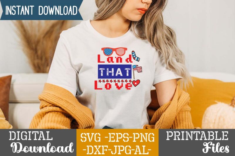 Land That Love,4th of july t shirt bundle,4th of july svg bundle,american t shirt bundle,usa t shirt bundle,funny 4th of july t shirt bundle,4th of july svg bundle quotes,4th of