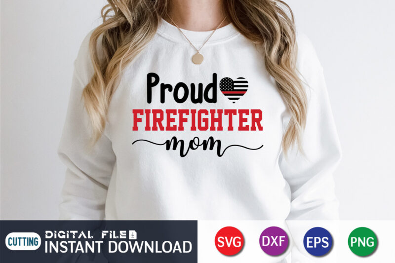 Proud Freighter Mom Shirt, Firefighter Shirt, Firefighter SVG Bundle, Firefighter SVG quotes Shirt, Firefighter Shirt Print Template, Proud To Be A Firefighter SVG, firefighter cut file, firefighter Dad Leopard svg