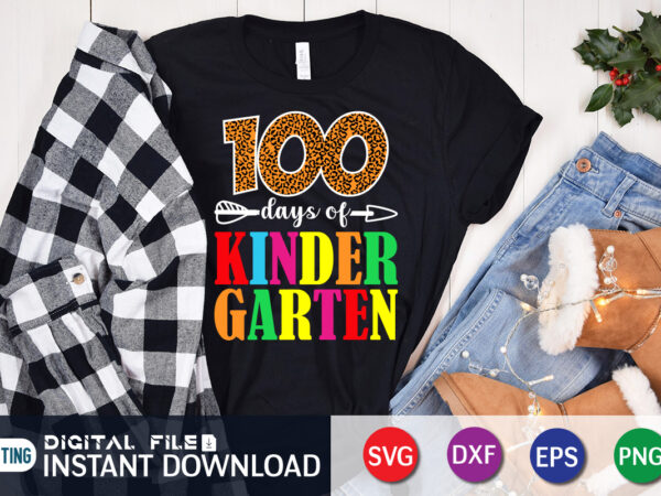100 days of kinder garten shirt, 100 days of school shirt, 100th day of school svg, 100 days svg, teacher svg, school svg, school shirt svg, 100 days of school