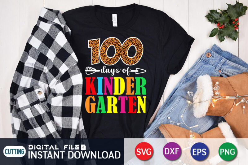 100 Days Of Kinder Garten Shirt, 100 Days Of School shirt, 100th Day of School svg, 100 Days svg, Teacher svg, School svg, School Shirt svg, 100 Days of School
