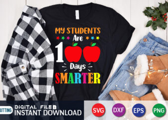 My Student Are 100 Days Smarter T Shirt, Student Shirt, 100 Days Of School shirt, 100th Day of School svg, 100 Days svg, Teacher svg, School svg, School Shirt svg,