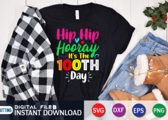 Hip hip hooray it’s the 100th day shirt, 100 Days Of School shirt, 100th Day of School svg, 100 Days svg, Teacher svg, School svg, School Shirt svg, 100 Days