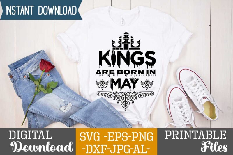 Kings Are Born In May ,Queens are born in t shirt design bundle, queens are born in january t shirt, queens are born in february t shirt, queens are born