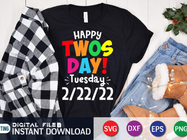 Happy twos day tuesday 2-22-22 t shirt, 100 days of school shirt, 100th day of school svg, 100 days svg, teacher svg, school svg, school shirt svg, 100 days of